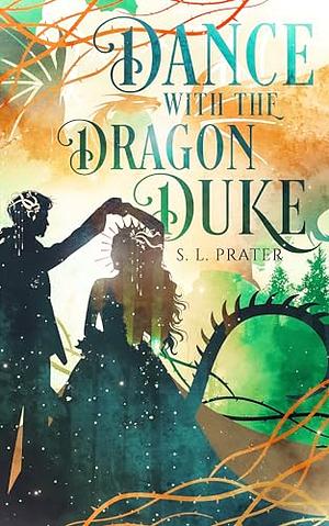 Dance with the Dragon Duke by S.L. Prater