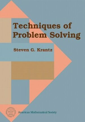 Techniques of Problem Solving by Steven G. Krantz
