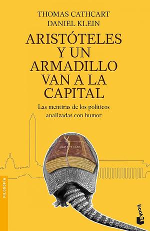 Aristóteles y un armadillo van a la capital by Thomas Cathcart