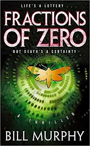 Fractions Of Zero by Bill Murphy