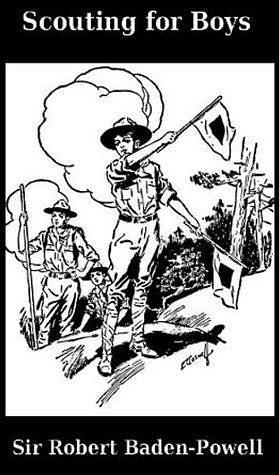 Scouting for Boys by Robert Baden-Powell, Robert Baden-Powell