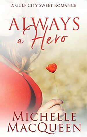 Always a Hero by Michelle Macqueen
