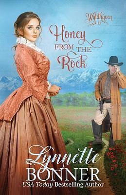 Honey from the Rock: A Christian Historical Western Romance by Lynnette Bonner, Lynnette Bonner