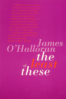 The Least of These by James O'Halloran