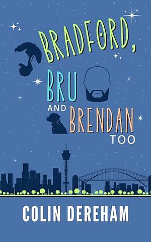 Bradford, Bru And Brendan Too by Colin Dereham