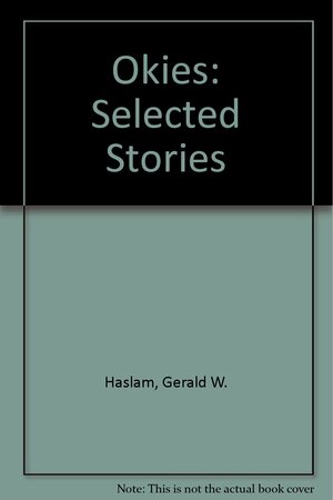 Okies: Selected Stories by Gerald W. Haslam
