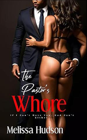 The Pastor's Whore by Melissa Hudson