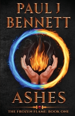 Ashes: A Sword & Sorcery Novel by Paul J. Bennett