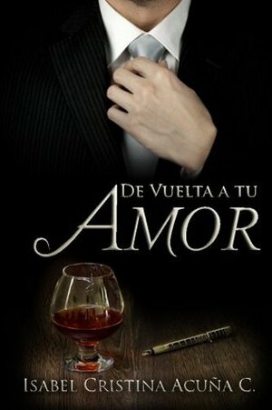 De Vuelta a Tu Amor by Isabel Acuña C.