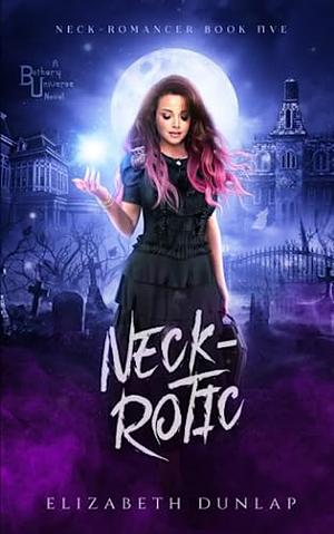 Neck-Rotic by Elizabeth Dunlap