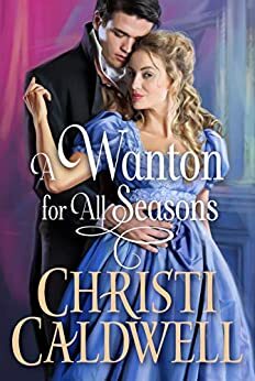 A Wanton for All Seasons by Christi Caldwell