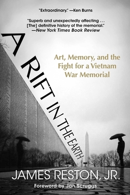 A Rift in the Earth: Art, Memory, and the Fight for a Vietnam War Memorial by James Reston Jr.