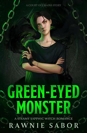 Green-Eyed Monster by Rawnie Sabor