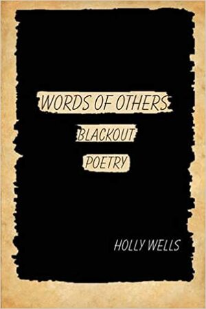 The Words of Others by Holly Wells