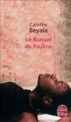 Le Roman de Pauline by Calixthe Beyala
