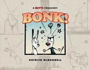 Bonk!: A Mutts Treasury by Patrick McDonnell