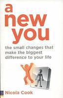 A New You: The Small Changes That Make the Biggest Difference to Your Life by Nicola Cook