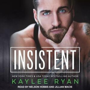 Insistent by Kaylee Ryan