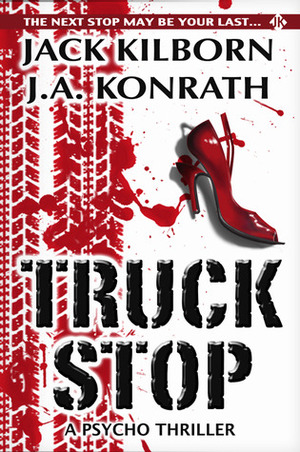 Truck Stop by J.A. Konrath, Jack Kilborn