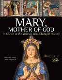 Mary, Mother of God: In Search of the Woman Who Changed History by Grzegorz Górny