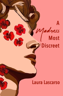 A Madness Most Discreet by Laura Lascarso