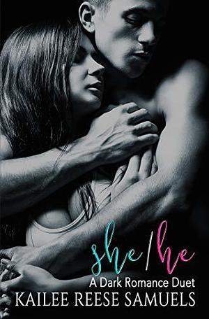 She/He by Kailee Reese Samuels, Kailee Reese Samuels