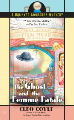 The Ghost and the Femme Fatale by Cleo Coyle, Alice Kimberly