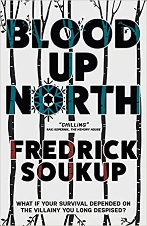 Blood Up North by Fredrick Soukup