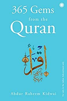 365 Sayings of the Quran by Abdur Raheem Kidwai