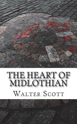 The Heart of Midlothian by Walter Scott