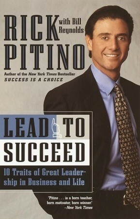 Lead to Succeed: 10 Traits of Great Leadership in Business and Life by Bill Reynolds, Rick Pitino