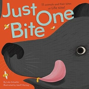 Just One Bite by Geoff Waring, Lola M. Schaefer