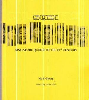 SQ21: Singapore Queers in the 21st Century by Ng Yi-Sheng
