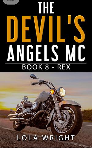 The Devil's Angels MC: Book 8 - Rex by Pam Clinton, Lola Wright, Lola Wright