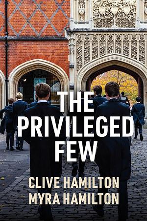 The Privileged Few by Myra Hamilton, Clive Hamilton