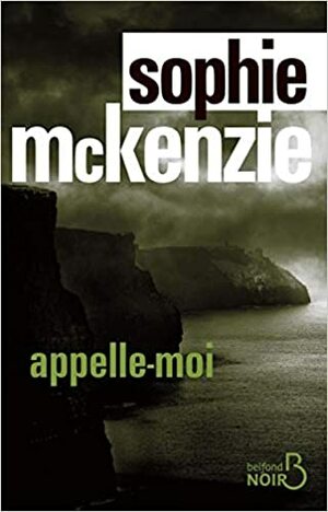 Appelle-moi by Sophie McKenzie