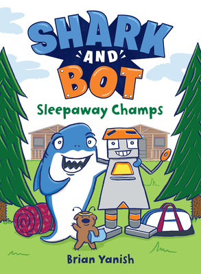 Shark and Bot #2: Sleepaway Champs by Brian Yanish