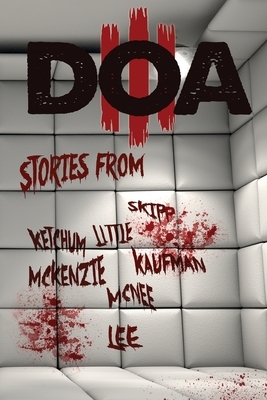 D.O.A. III: Extreme Horror Anthology by Jeff Strand, Ryan Harding, Blood Bound Books