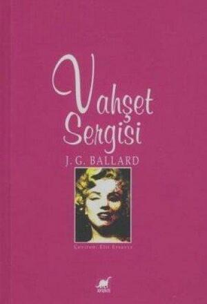 Vahşet Sergisi by J.G. Ballard