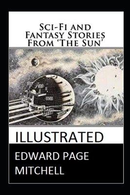 Sci-Fi and Fantasy Stories From 'The Sun' Illustrated by Edward Page Mitchell