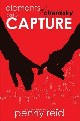 Elements of Chemistry: Capture by Penny Reid