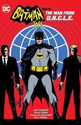 Batman 66 Meets the Man from UNCLE by Jeff Parker