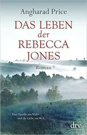 Das Leben der Rebecca Jones by Angharad Price