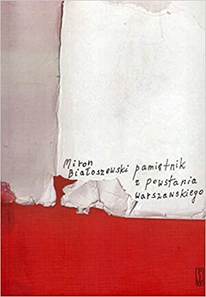 Pamiętnik z Powstania Warszawskiego by Miron Białoszewski