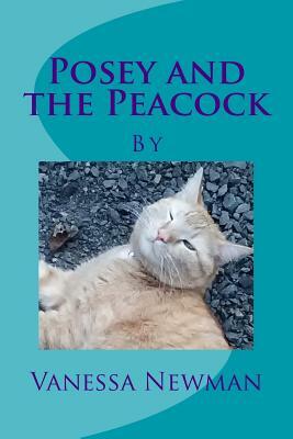 Posey and the Peacock by Vanessa a. Newman