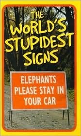 The World's Stupidest Signs by Michael O'Mara