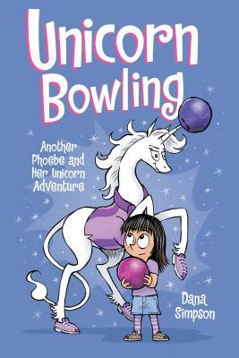 Unicorn Bowling (Phoebe and Her Unicorn Series Book 9), Volume 9: Another Phoebe and Her Unicorn Adventure by Dana Simpson