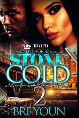 Stone Cold 2: A Love She Didn't Know She Needed by Bre'youn