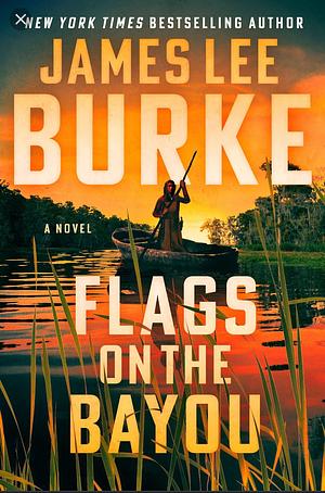 Flags on the Bayou by James Lee Burke