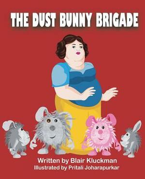 The Dust Bunny Brigade by Blair Kluckman